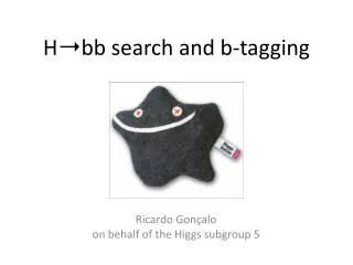 H? bb search and b -tagging