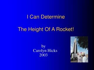 I Can Determine The Height Of A Rocket!