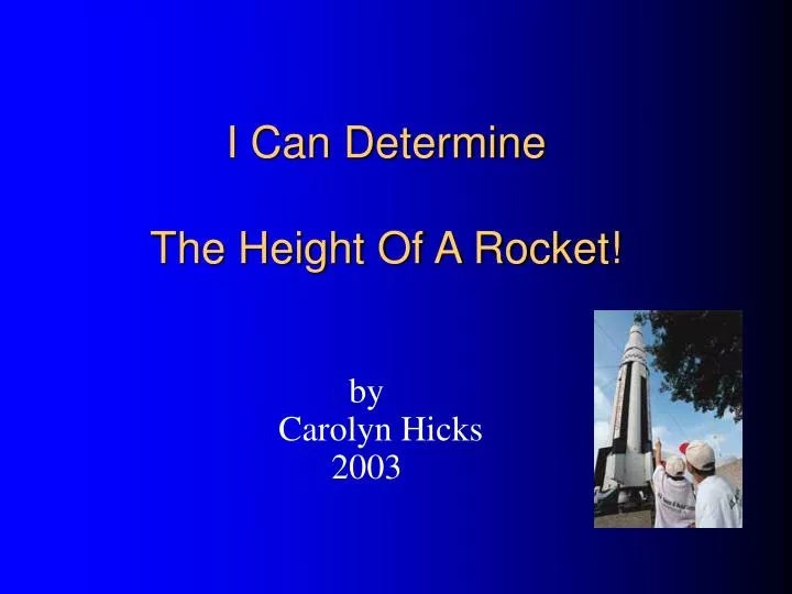 i can determine the height of a rocket