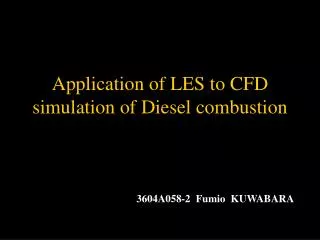 Application of LES to CFD simulation of Diesel combustion