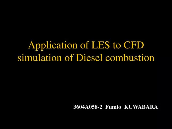 application of les to cfd simulation of diesel combustion