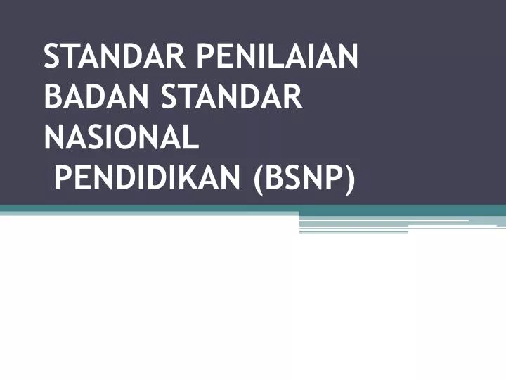 standar penilaian badan standar nasional pendidikan bsnp