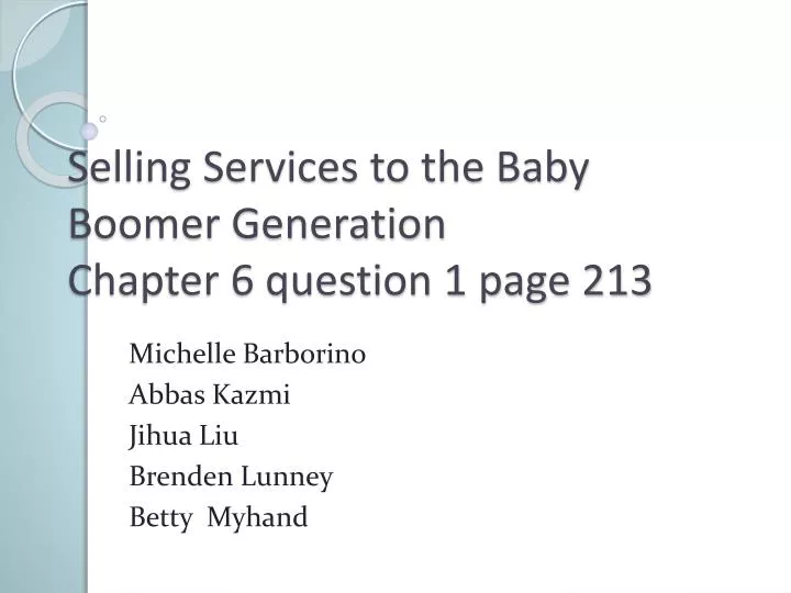 selling services to the baby boomer generation chapter 6 question 1 page 213
