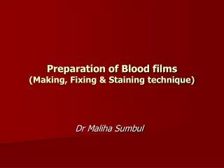 Preparation of Blood films (Making, Fixing &amp; Staining technique)