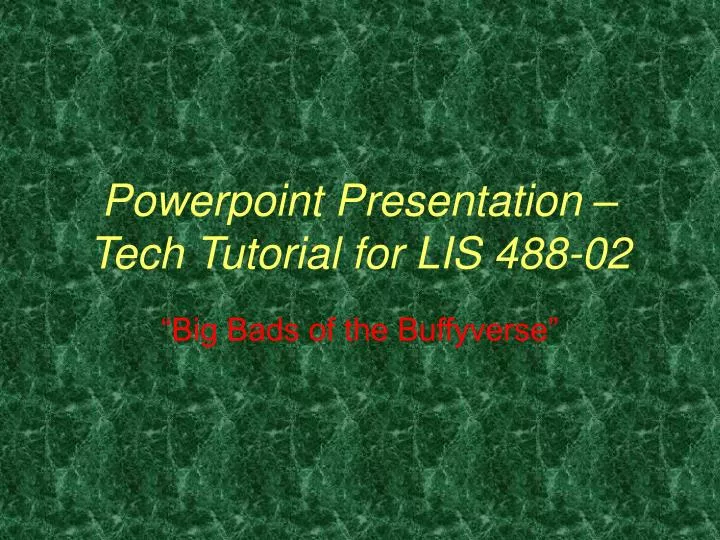 powerpoint presentation tech tutorial for lis 488 02