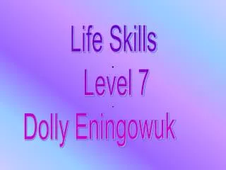 Life Skills Level 7 Dolly Eningowuk