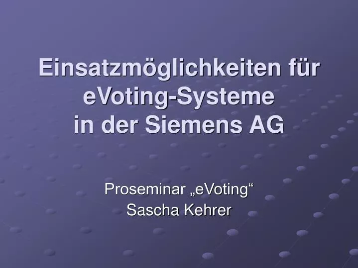 einsatzm glichkeiten f r evoting systeme in der siemens ag