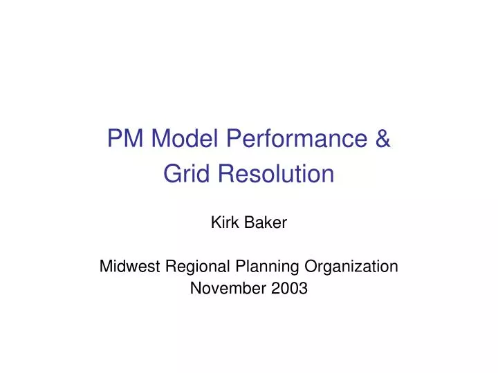 pm model performance grid resolution