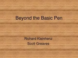 Beyond the Basic Pen