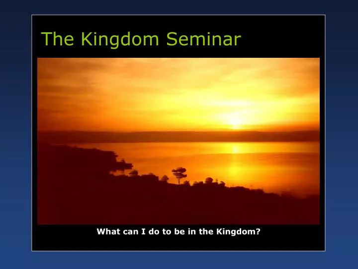 the kingdom seminar