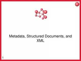 Metadata, Structured Documents, and XML