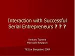 Interaction with Successful Serial Entrepreneurs ? ? ? - slide 1