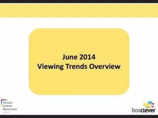 June 2014 Viewing Trends Overview