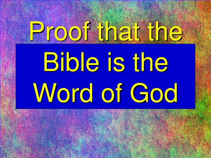 proof that the bible is the word of god