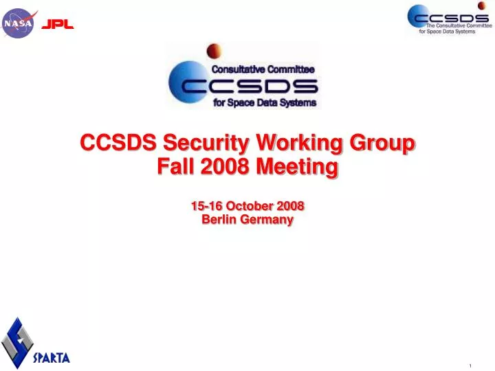 ccsds security working group fall 2008 meeting 15 16 october 2008 berlin germany