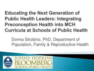 Donna Strobino, PhD, Department of Population, Family &amp; Reproductive Health