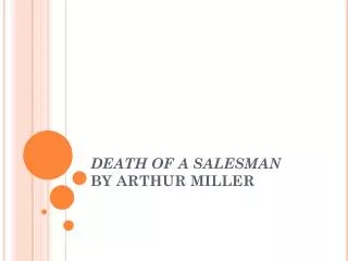 DEATH OF A SALESMAN BY ARTHUR MILLER