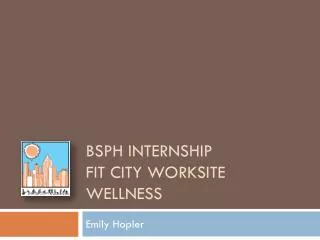 BSPH Internship Fit City Worksite Wellness