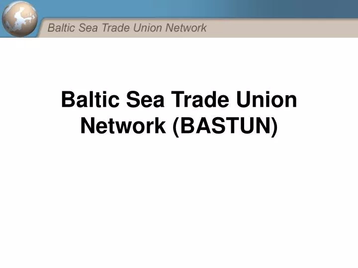 baltic sea trade union network bastun