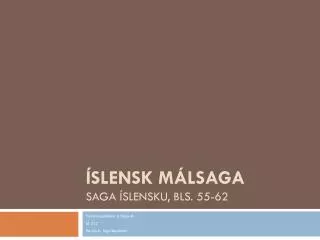 Íslensk málsaga Saga íslensku, bls. 55-62