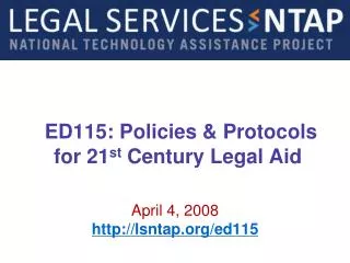 ED115: Policies &amp; Protocols for 21 st Century Legal Aid