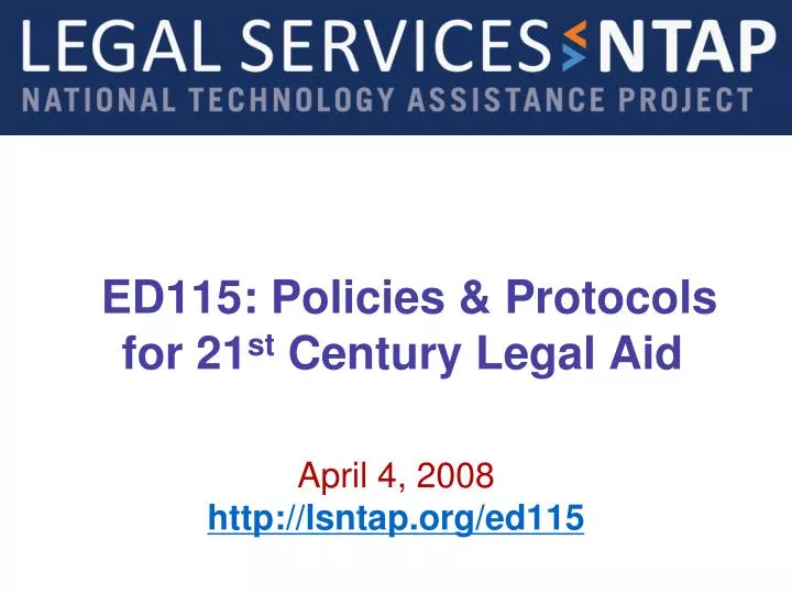 ed115 policies protocols for 21 st century legal aid