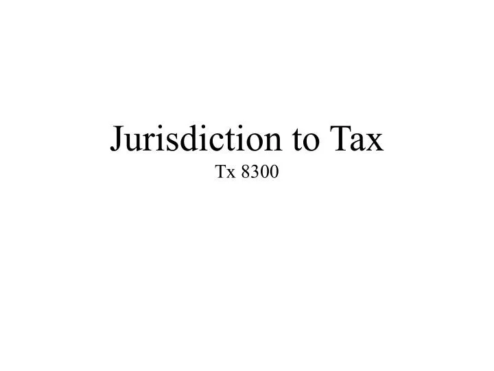 jurisdiction to tax tx 8300