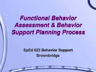 Functional Behavior Assessment &amp; Behavior Support Planning Process