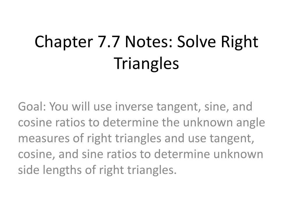 PPT - Chapter 7.7 Notes: Solve Right Triangles PowerPoint Presentation ...