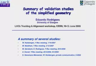 Summary of validation studies of the simplified geometry