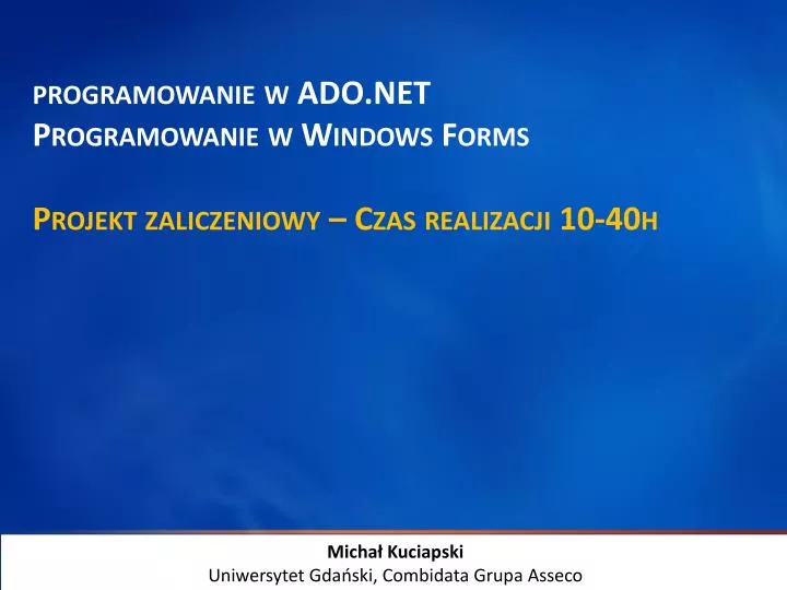 programowanie w ado net programowanie w windows forms projekt zaliczeniowy czas realizacji 10 40h