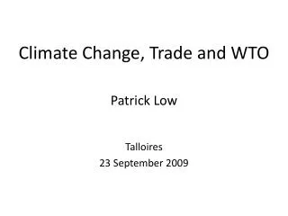 Climate Change, Trade and WTO Patrick Low