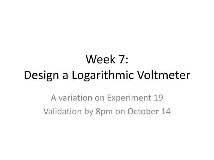 week 7 design a logarithmic voltmeter