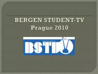 BERGEN STUDENT-TV Prague 2010