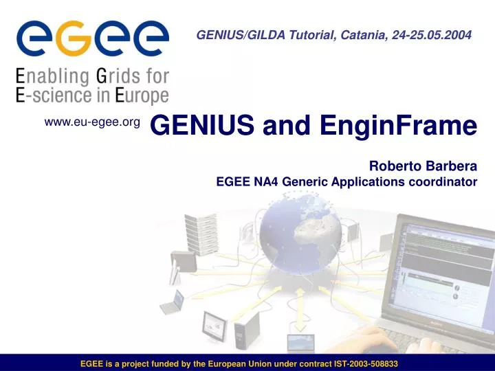 genius and enginframe roberto barbera egee na4 generic applications coordinator