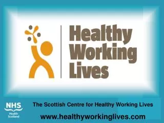 The Scottish Centre for Healthy Working Lives healthyworkinglives
