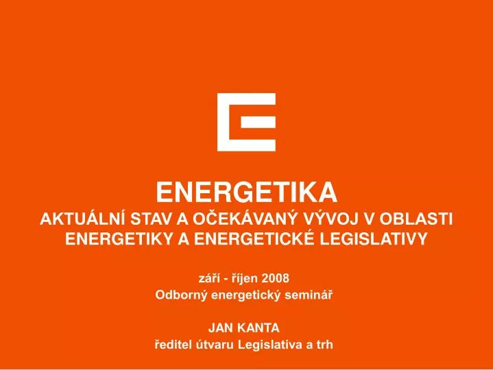 energetika aktu ln stav a o ek van v voj v oblasti energetiky a energetick legislativy