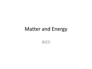 Matter and Energy