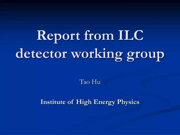 report from ilc detector working group