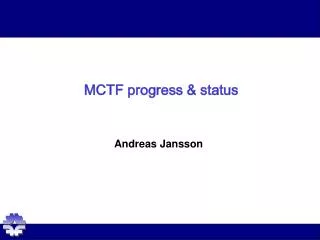 MCTF progress &amp; status