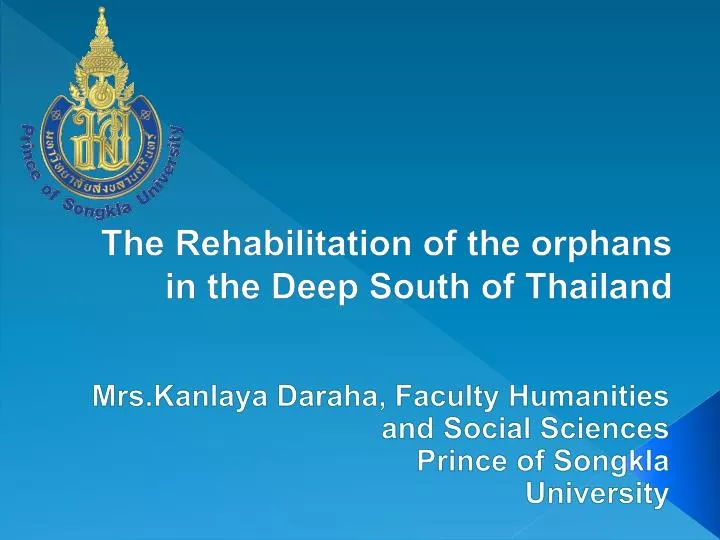 the rehabilitation of the orphans in the deep south of thailand