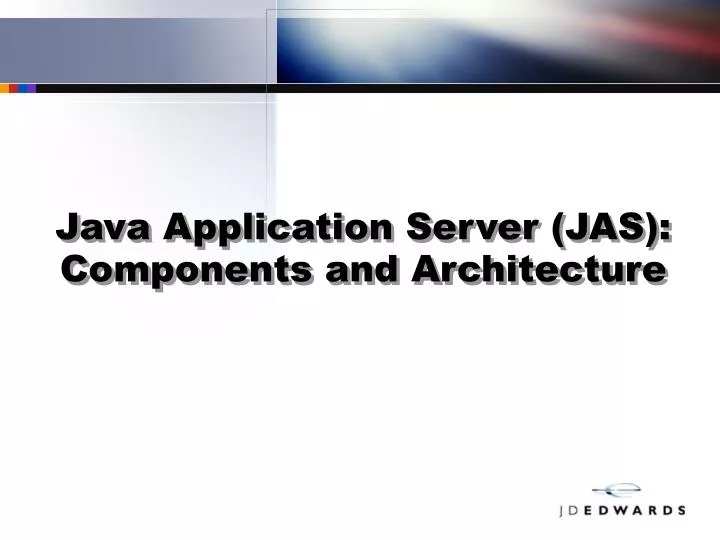 java application server jas components and architecture