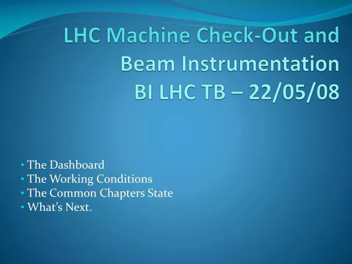 lhc machine check out and beam instrumentation bi lhc tb 22 05 08