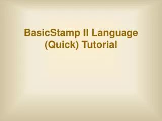 BasicStamp II Language (Quick) Tutorial