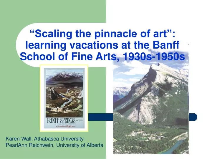 scaling the pinnacle of art learning vacations at the banff school of fine arts 1930s 1950s