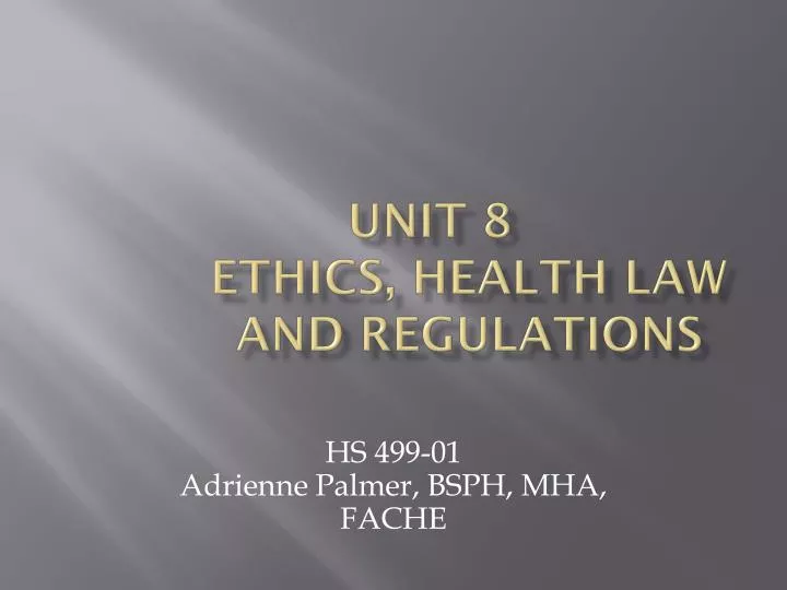 unit 8 ethics health law and regulations