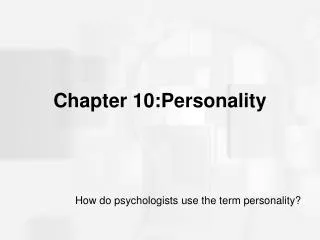 Chapter 10:Personality