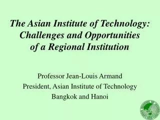 The Asian Institute of Technology: Challenges and Opportunities of a Regional Institution