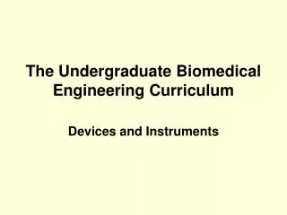 The Undergraduate Biomedical Engineering Curriculum