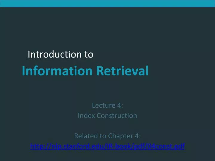 lecture 4 index construction related to chapter 4 http nlp stanford edu ir book pdf 04const pdf